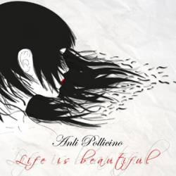 Anli Pollicino : 『Life Is Beautiful』